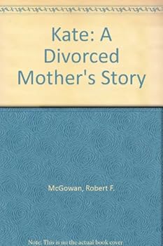 Hardcover Kate: A Divorced Mother's Story Book