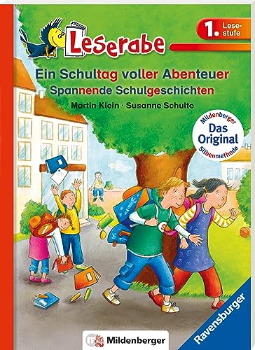 Ein Schultag voller Abenteuer - Leserabe 1. Klasse - Erstlesebuch für Kinder ab 6 Jahren: Spannende Schulgeschichten (mit Mildenberger Silbenmethode)