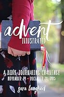 Advent Illustrated: A Bible Journaling Challenge 0692564659 Book Cover