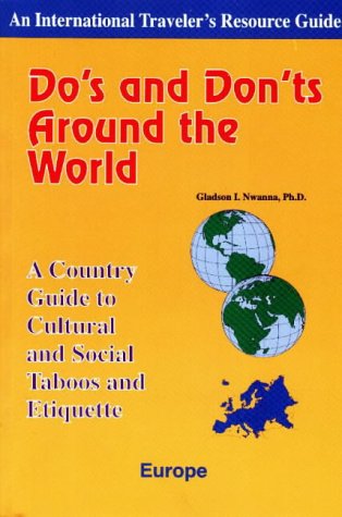 Do's and Don'ts Around the World Europe: A Country Guide to Cultural and Social Taboos and Etiquette (International Traveler's Resource Guide)