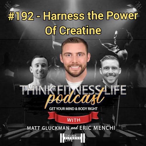 #192 - Harness the Power of Creatine