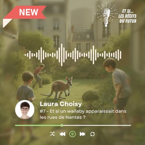 #7 - Et si un wallaby apparaissait dans les rues de Nantes ? Découvrez le futur réensauvagé en 2044.