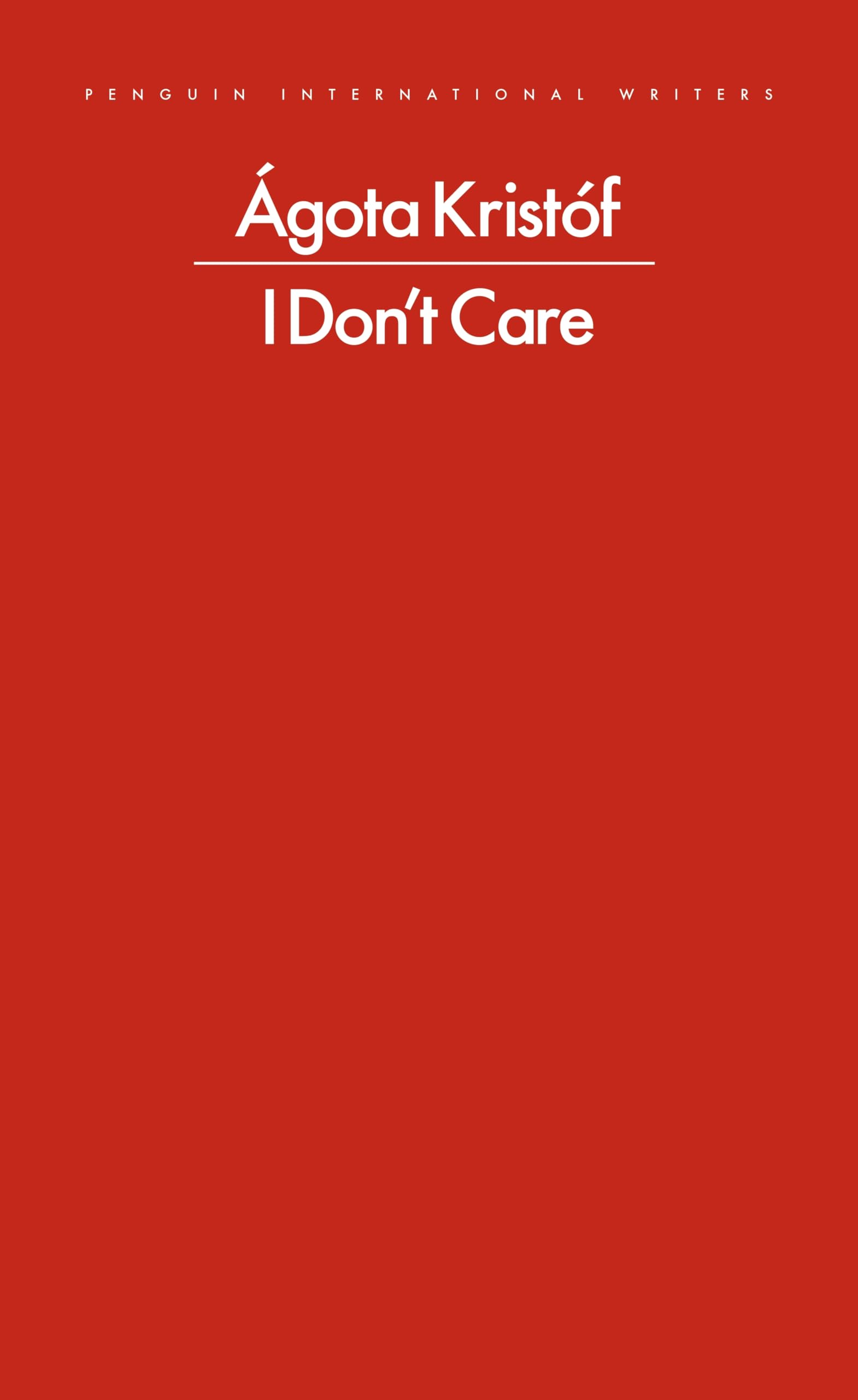 I Don't Care by Agota Kristof Paperback