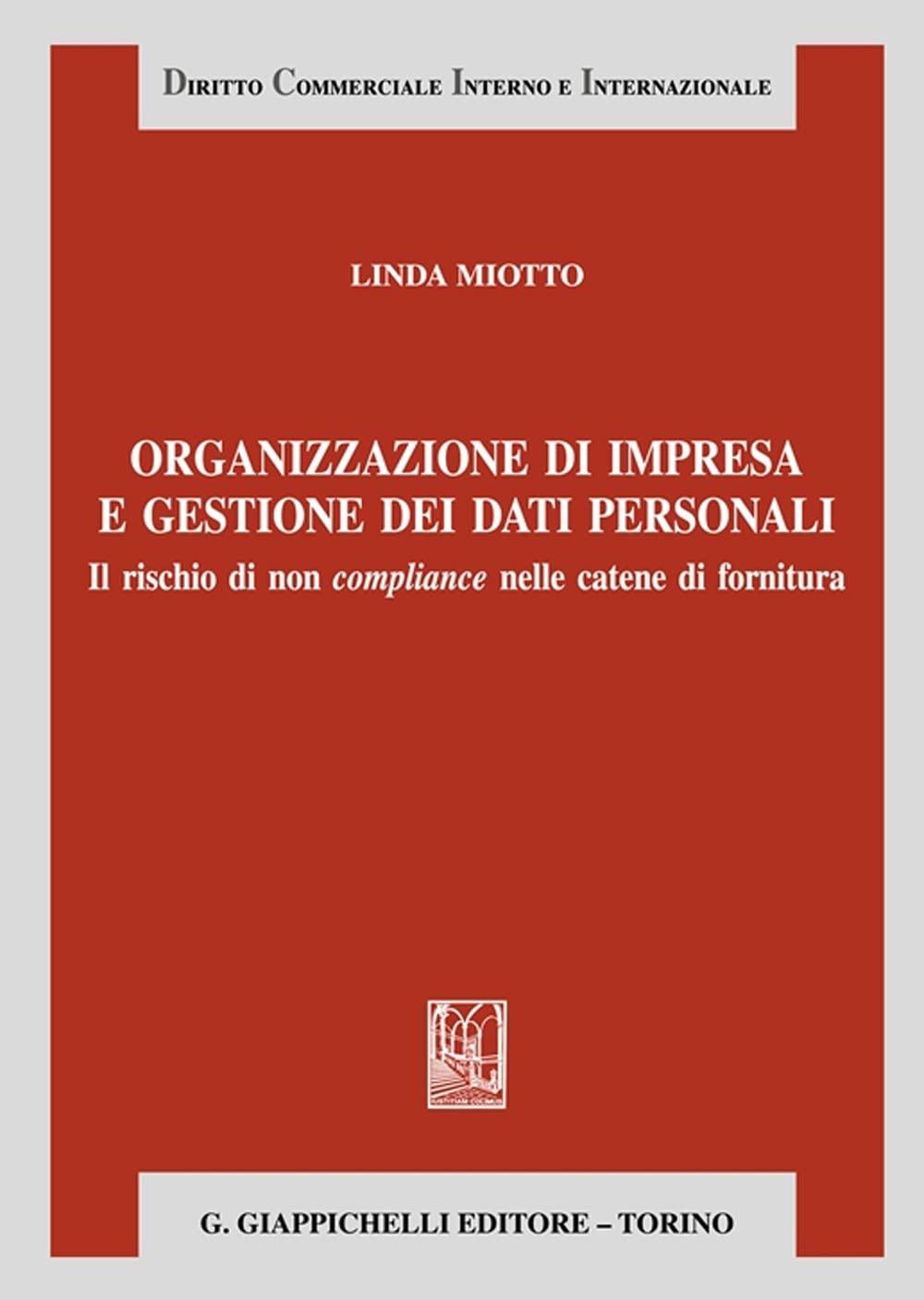 Organizzazione D’Impresa E Gestione Dei Dati Personali. Il Rischio Di Non Compliance Nelle Catene Di Fornitura - 4