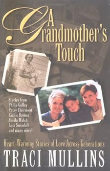 Paperback A Grandmother's Touch: Heartwarming Stories of Love Across Generations Book