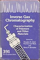Inverse Gas Chromatography Characterization of Polymers and Other Materials (Acs Symposium Series) 084121610X Book Cover