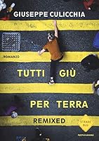 Tutti giù per terra - Remixed 8804638389 Book Cover