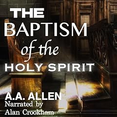 The Baptism of the Holy Spirit Audiolibro Por A.A. Allen arte de portada