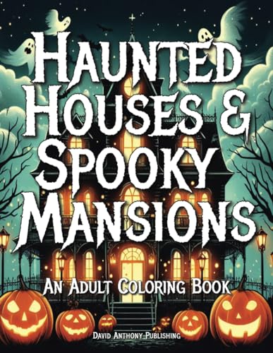 Haunted Houses & Spooky Mansions: Coloring Book with Eerie Homes,
