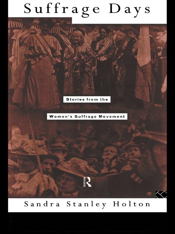Suffrage Days: Stories from the Women's Suffrage Movement