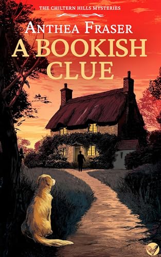 A Bookish Clue: A gripping English cozy mystery full of twists (The Chiltern Hills Mysteries Book 3)