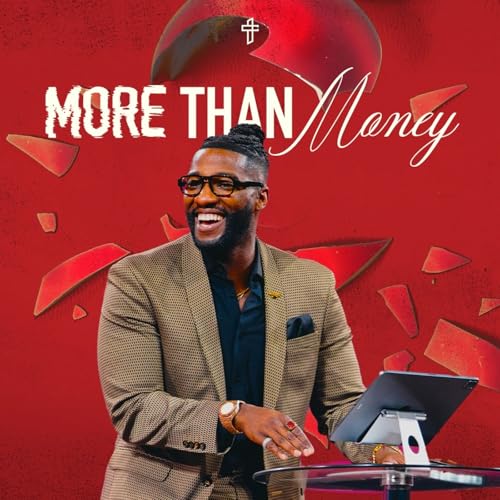 More Than Money // Triggered (Part 13) // Michael Todd