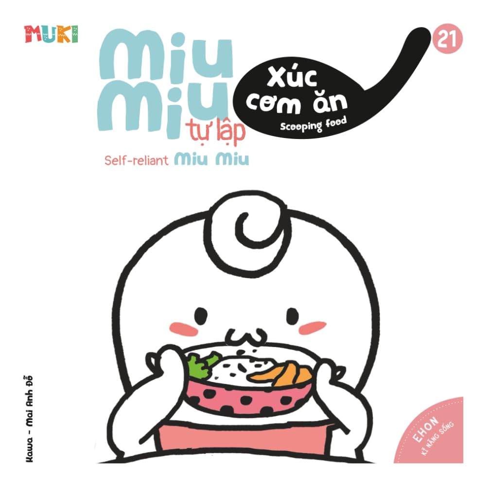 Self-Reliant Miu Miu, Scooping Food: A Bilingual Vietnamese-English Children's Book on Independent Eating, Learning to Use a Spoon, and Developing ... Miu Miu - Bilingual Vietnamese-English)