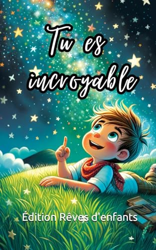 Tu es incroyable: Des récits inspirants pour tous les enfants