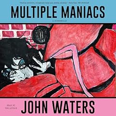 Multiple Maniacs Audiolibro Por John Waters arte de portada