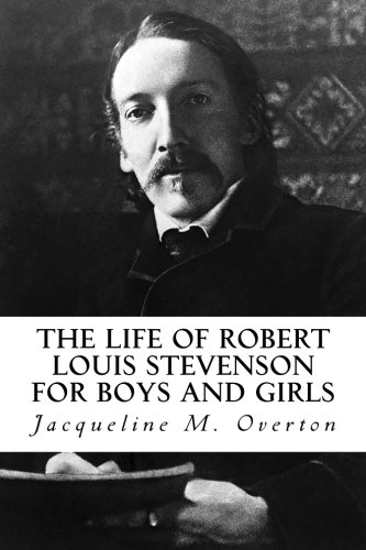 The Life of Robert Louis Stevenson for Boys and... 1978109644 Book Cover