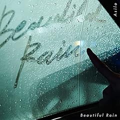 Beautiful Rain / Asilo