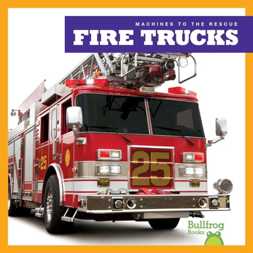 Fire Trucks (Machines to the Rescue)