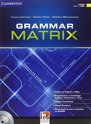 Grammar matrix. No answers keys. Per le Scuole superiori. Con CD-ROM. Con e-book. Con espansione online Grammar matrix. No answers keys. Per le Scuole superiori. Con CD-ROM. Con e-book. Con espansione online