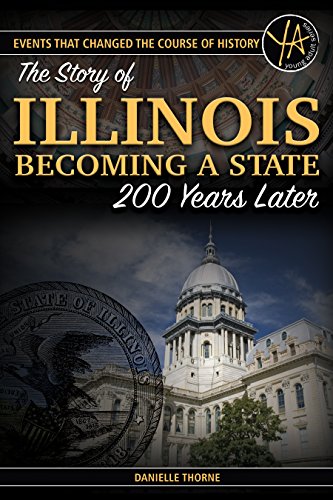 Events That Changed the Course of History: The Story of Illinois Becoming a State 200 Years Later (English Edition)