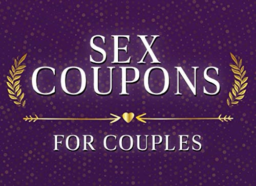 Sex Coupons For Couples: 60 Mind Blowing Naughty Vouchers Valentine Anniversary Birthday Christmas Romantic Adult Date Him & Her Gag Love Card Dirty ... Boyfriend And Girlfriend Sexy Hot Gift Ideas