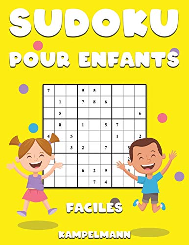 Sudoku Pour Enfants Faciles: 250 Sudoku Amusant et Faciles à Résoudre pour Enfants - Instructions, Pro Tips et Solutions Comprises - Large (French Edition)