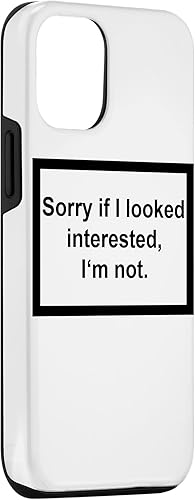 Vista 69 de iPhone 12 Pro Max Sorry If I looked Interested I'm not - Funny Daying Gift Case