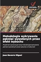 Metodologia wykrywania pekniec wywolanych przez efekt wybuchu 6209314473 Book Cover