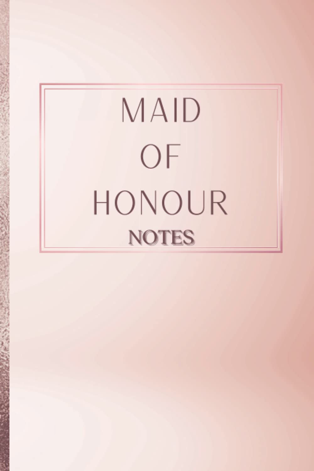 Maid of Honour Notebook, Maid of Honour Journal Gift, Maid of Honour Notebook Gift - lined Notebook, 60 Pages, 6x9