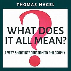 What Does It All Mean? Audiolibro Por Thomas Nagel arte de portada