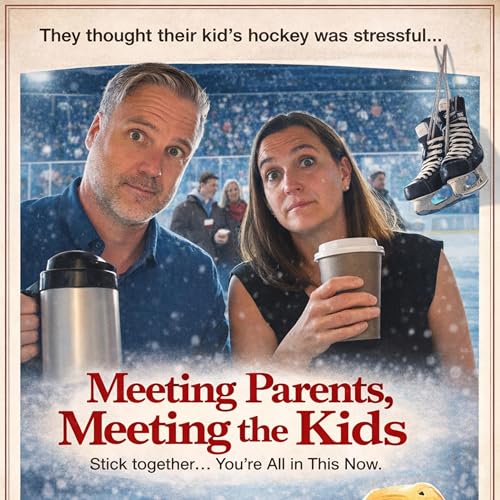 Meeting The Parents. Meeting The Kids: Stick Together&hellip; You&rsquo;re All In This Now (Youth Hockey)