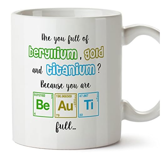 MUGFFINS Taza Regalo para químicos: Are You Made of Beryllium, Gold and Titanium? Because You Are BE AU TI Full - San Valentín, Enamorados, Novios