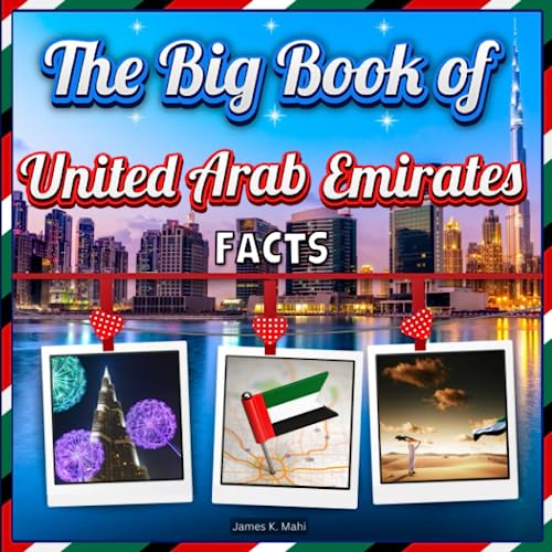 The Big Book of United Arab Emirates Facts: An Educational UAE Tr...