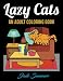 Lazy Cats: An Adult Coloring Book with Fun, Simple, and Hilarious Cat Drawings (Perfect for Beginners and Cat Lovers)