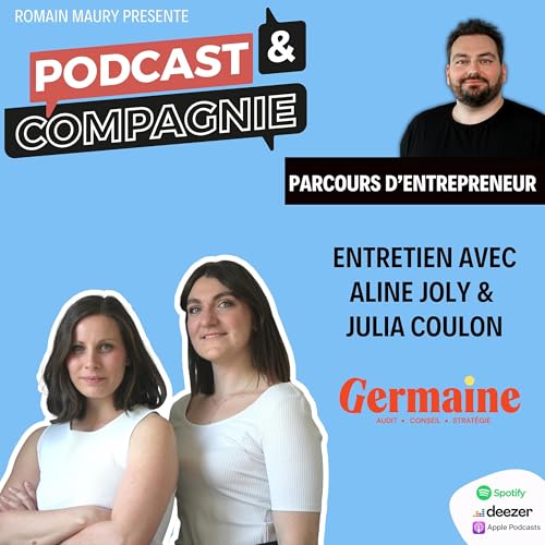 Podcast et Compagnie - Aline Joly & Julia Coulon - Germaine