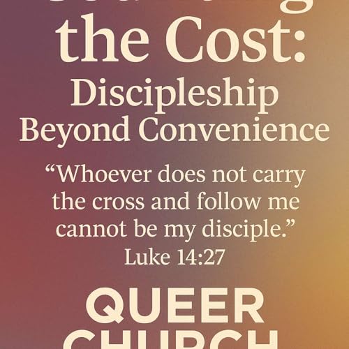 Counting the Cost: Discipleship Beyond Convenience cover art