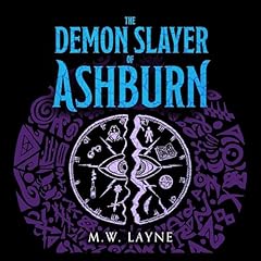 The Demon Slayer of Ashburn Audiolibro Por M.W. Layne arte de portada