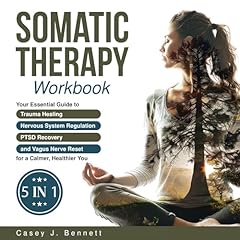 Somatic Therapy Workbook 5 in 1 Audiolibro Por Casey J. Bennett arte de portada