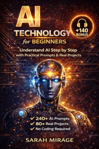 AI technologies for beginners: Understand AI Step by Step with Practical Prompts and Real Projects