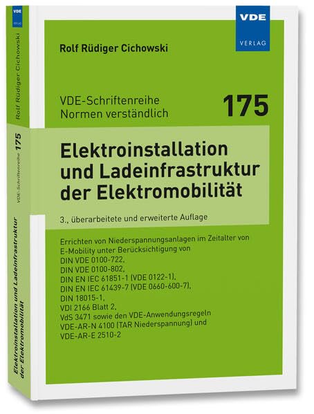 Elektroinstallation und Ladeinfrastruktur der Elektromobilität: Errichten von Niederspannungsanlagen im Zeitalter von E-Mobility unterBerücksichtigung ... VDE-AR-N 4100 (TAR Niedersp