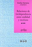 Relaciones de (in)dependencia entre oralidad y escritura (Spanish Edition)
