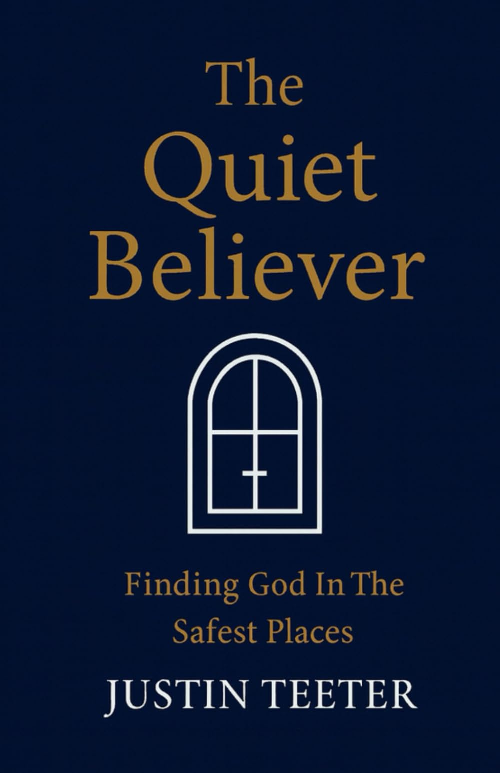 The Quiet Believer: Finding God In The Safest Places