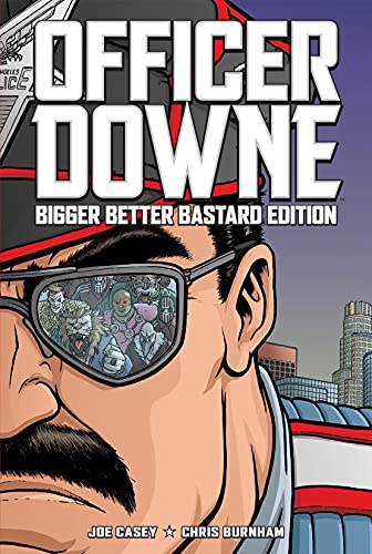 Cover of Officer Downe: Bigger Better Bastard Edition