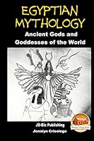 Egyptian Mythology - Ancient Gods and Goddesses of the World 150561399X Book Cover
