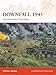 Downfall 1945: The Fall of Hitler’s Third Reich (Campaign)