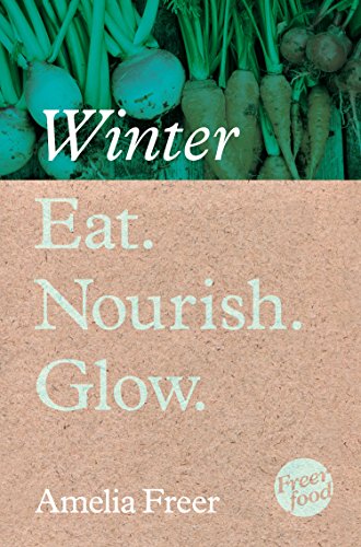 Eat. Nourish. Glow - Winter (English Edition)