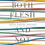 Both Flesh and Not: Essays