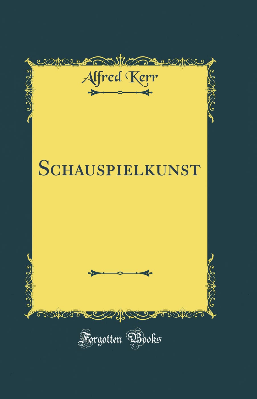 Schauspielkunst (Classic Reprint)