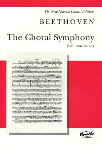 Choral Symphony (Last Movement): For Soprano, Alto, Tenor and Bass Soli, SATB and O