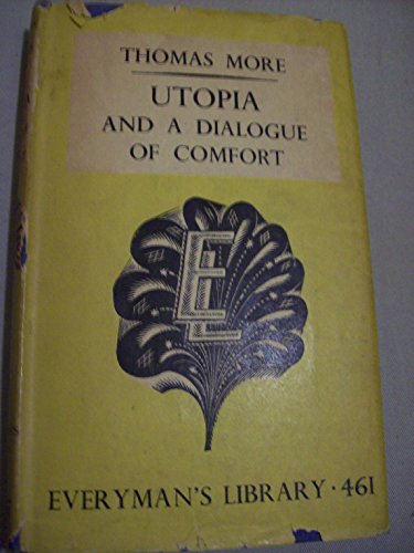 UTOPIA and A DIALOGUE OF COMFORT. B000S37CT6 Book Cover